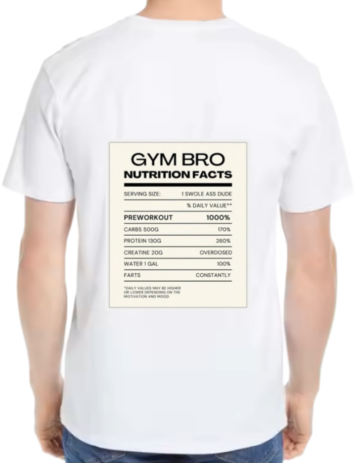 Gym Bro Nutrition Facts Back text One Size t- shirt White Back 96