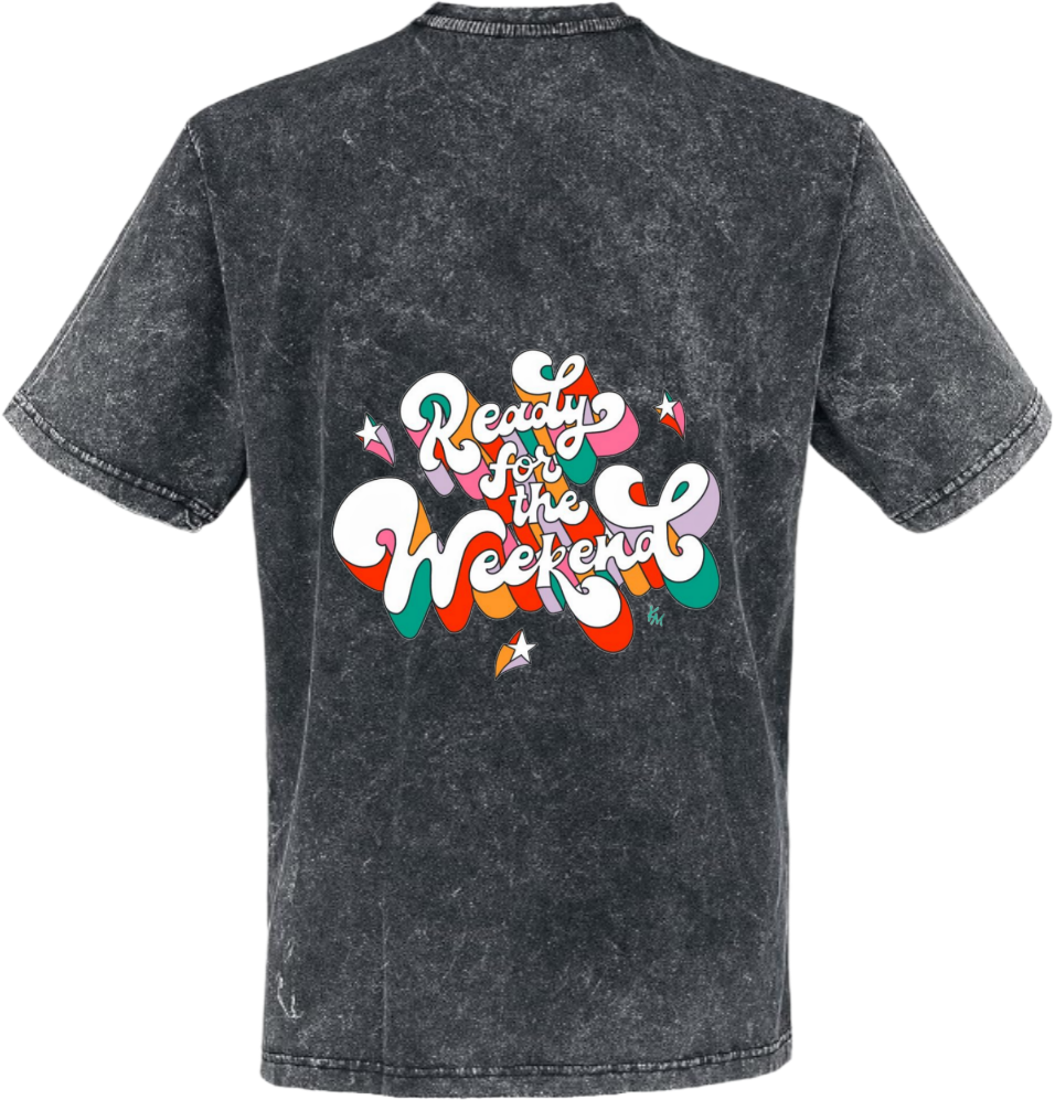 Ready for the Weekend t- shirt One Size Washed Back 104