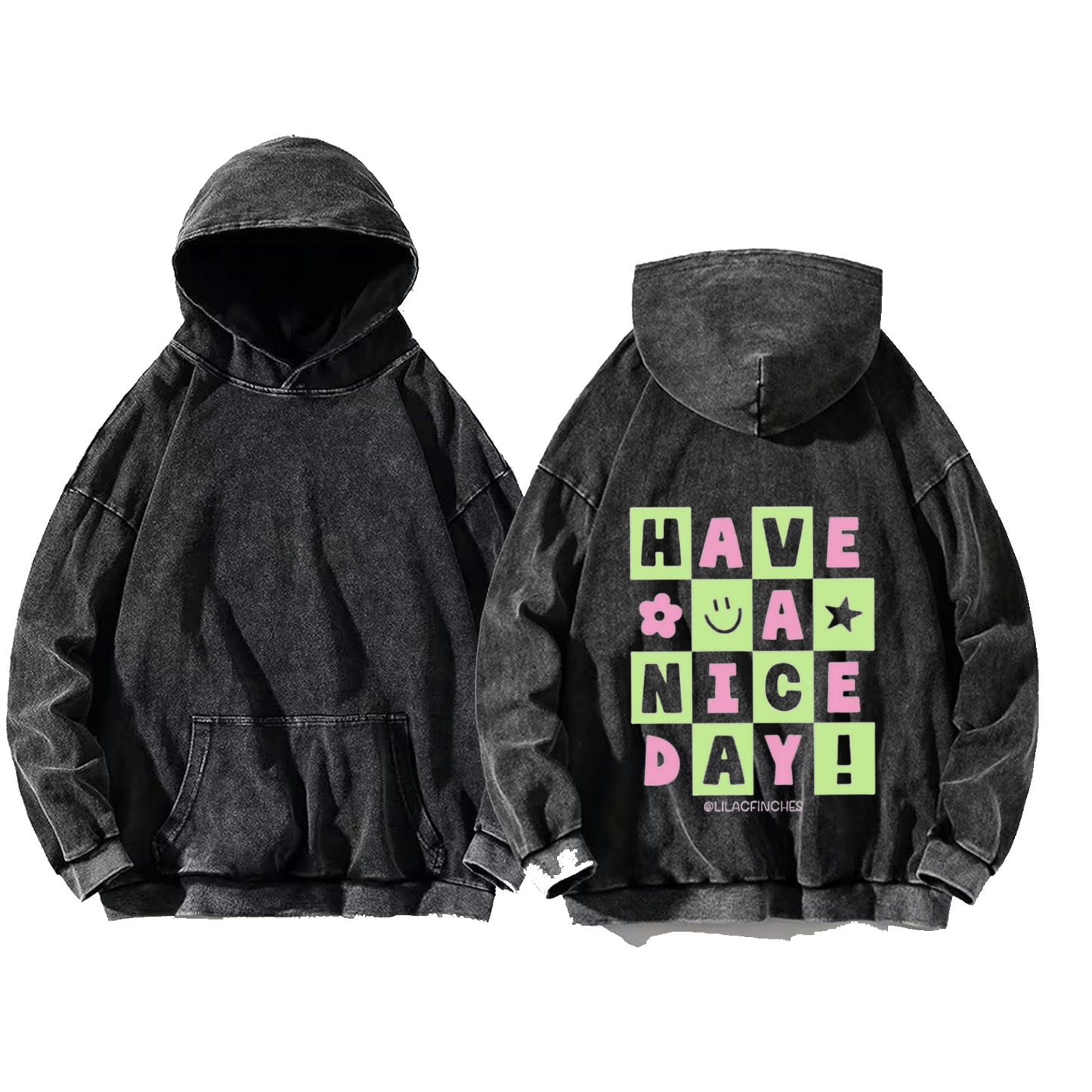 HAVE A NICE DAY! One Size hoodie Washed Back 90