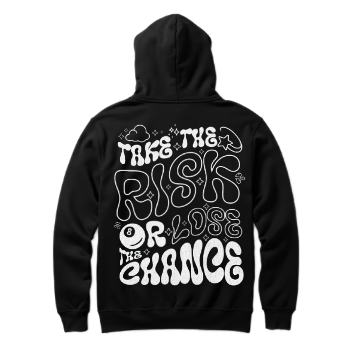 TAKE THE RISK OR LOSE THE CHANCE Back text oversize hoodie back 10