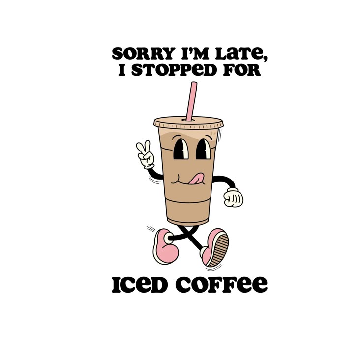 Sticker coffee SORRY I'M LATE, I STOPPED FOR ICED COFFEE 111