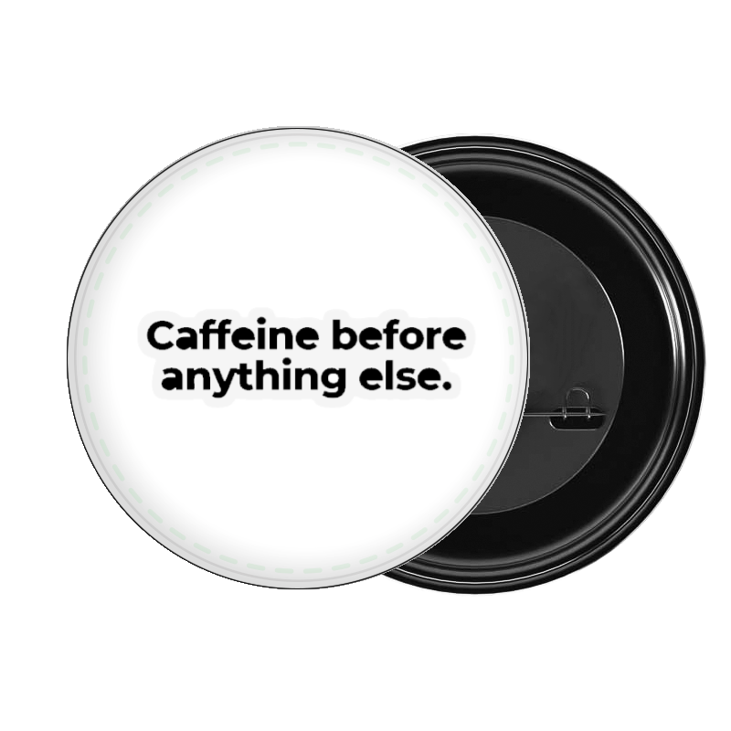 brooch Caffeine before anything else 115