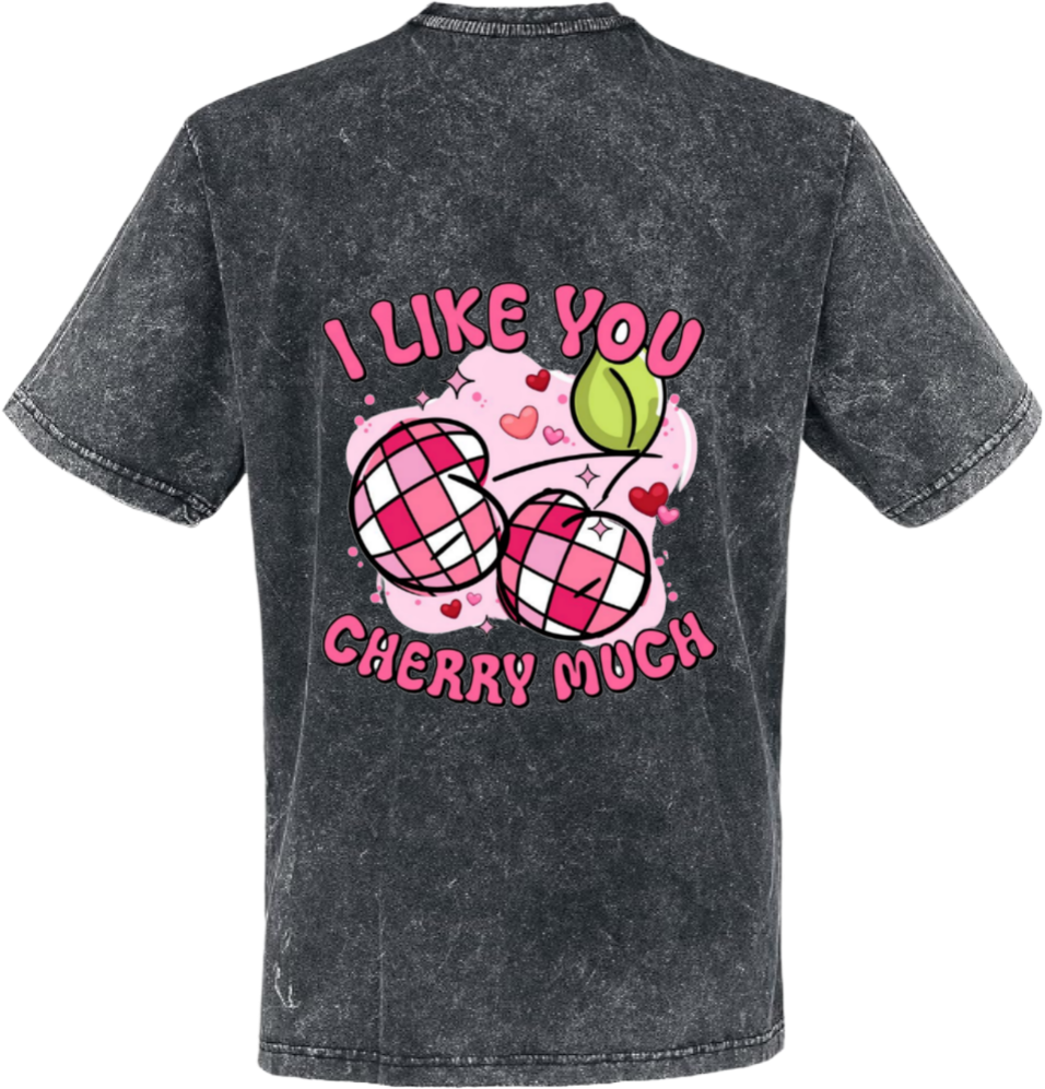 I LIKE YOU CHERRY MUCH t- shirt One Size Washed Back 126