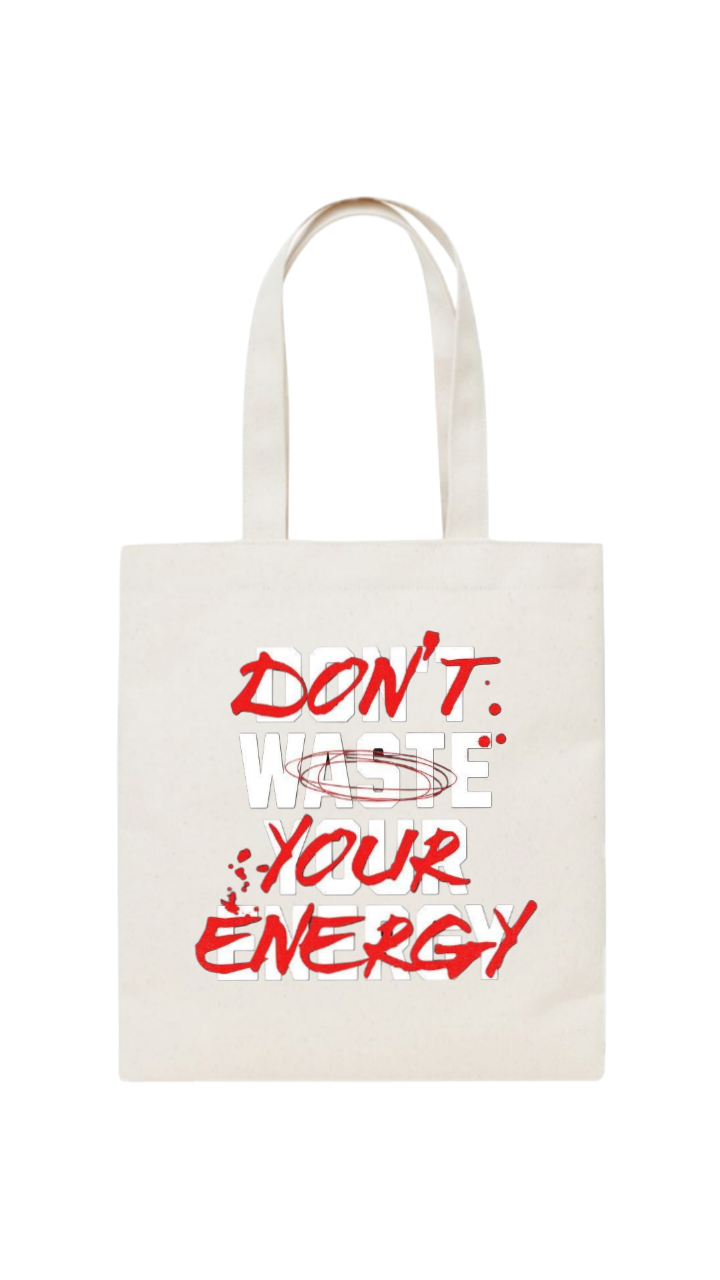 DON'T. WASTE YOUR ENERGY tote bag beige 32