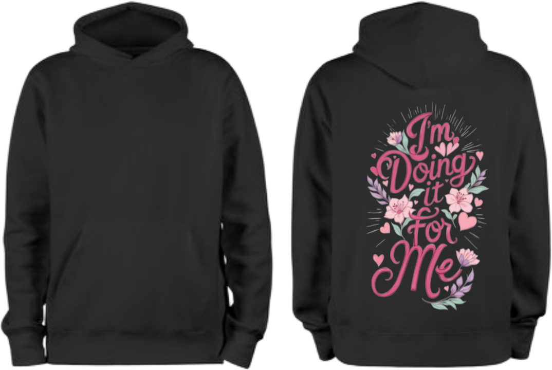 I'm Doing it for Me One Size hoodie Black Back 12