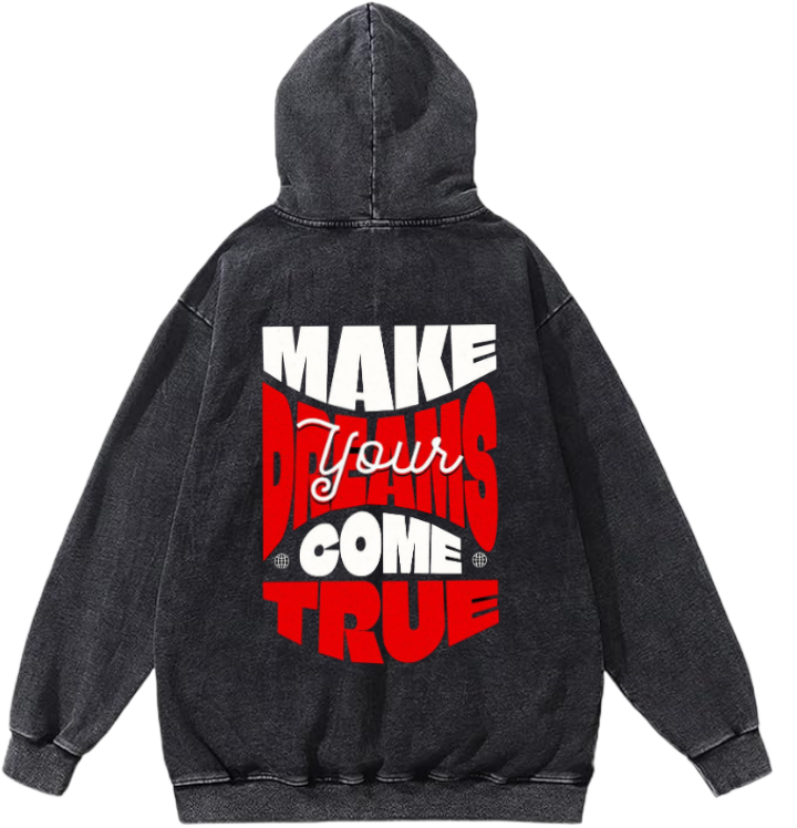 Make Your Dreams Come True Over Size hoodie Washed Back 96