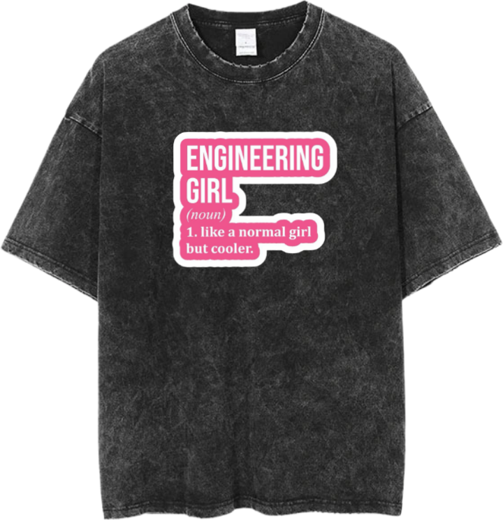 names t- shirt One Size Washed ENGINEERING GIRLS (noun) 1. like a normal girl but cooler. 15