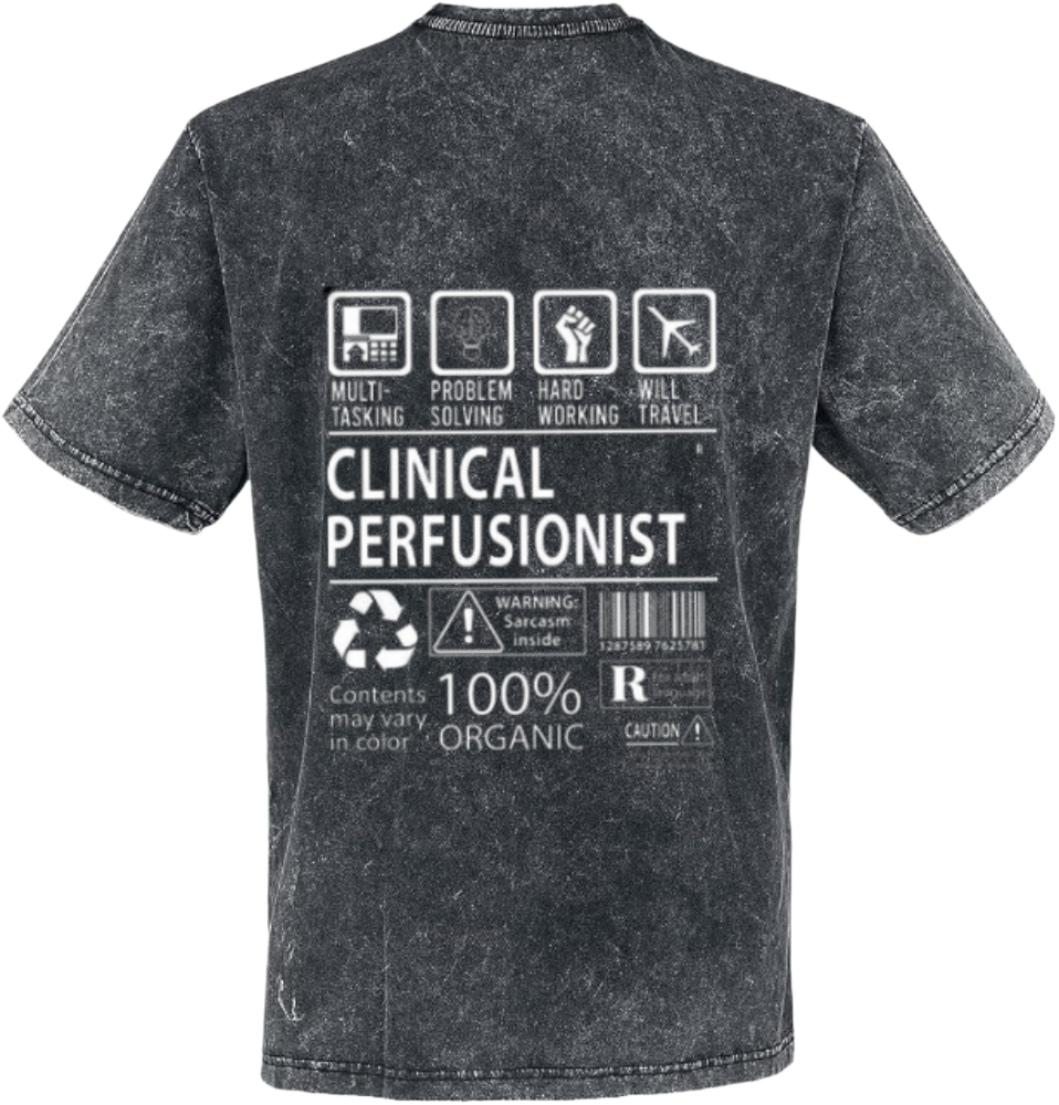 CLINICAL PERFUSIONIST Back text One Size t- shirt Washed Back 96