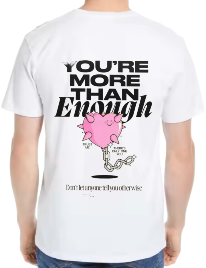 YOU'RE MORE THAN Enongh t- shirt One Size White back 18