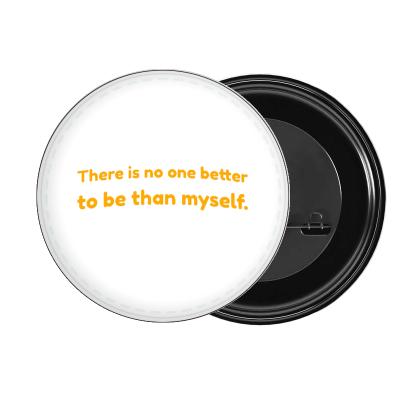 brooch There is no one better to be than myself 193