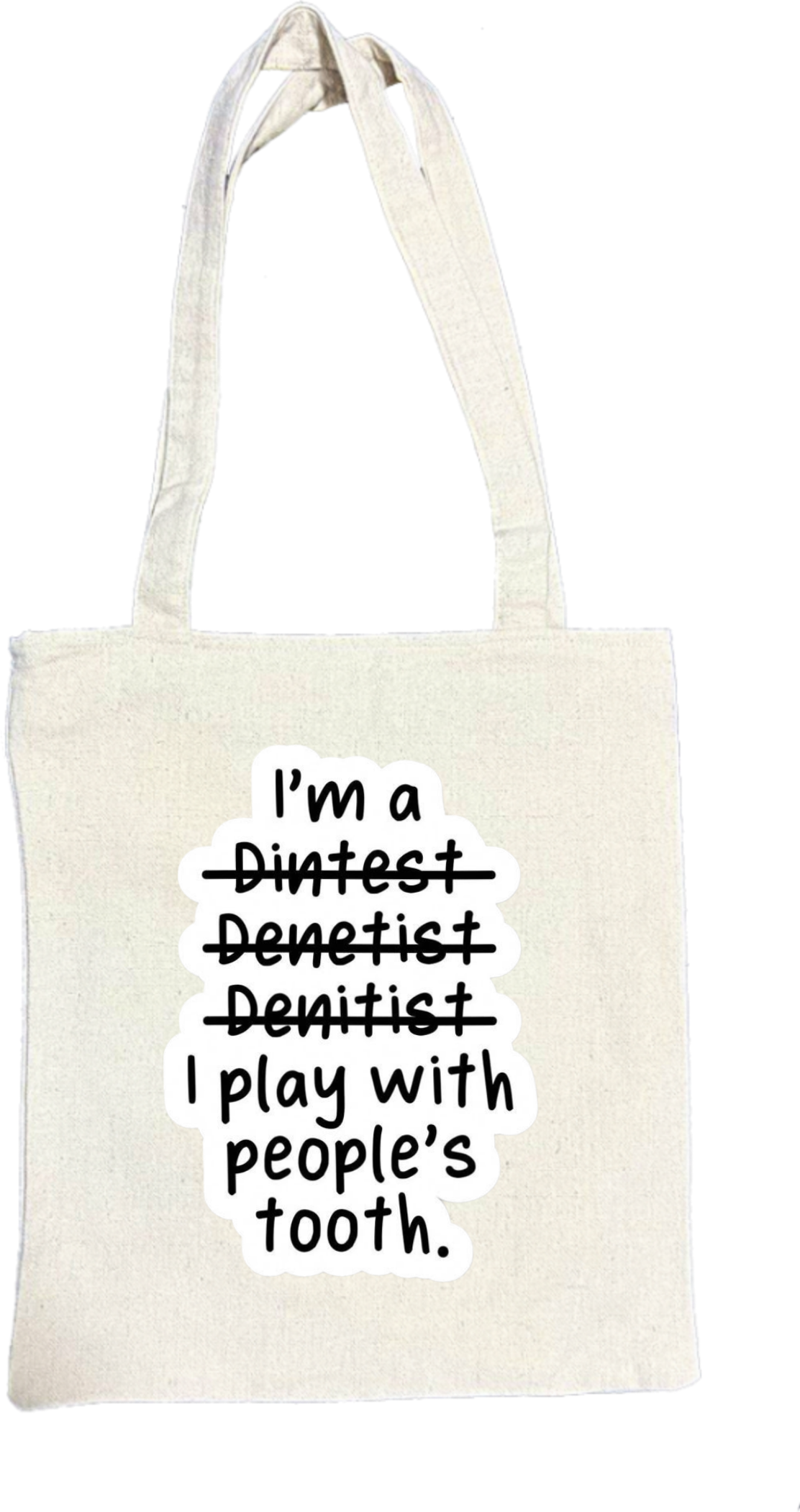 I'm a Dintest Denetist Denitist I play with people's tooth. tote bag beige 60