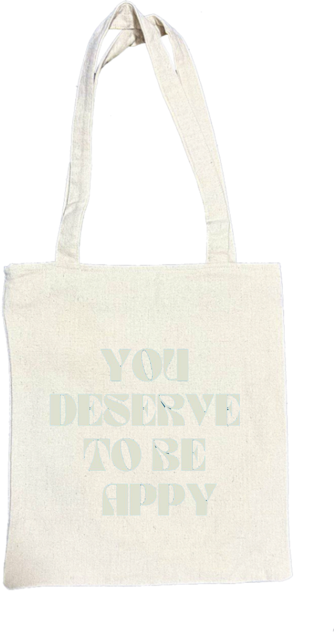 YOU DESERVE TO BE APPY tote bag beige 141