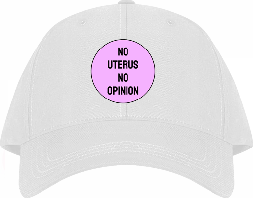 NO UTERUS NO OPINION Baseball cap White 245