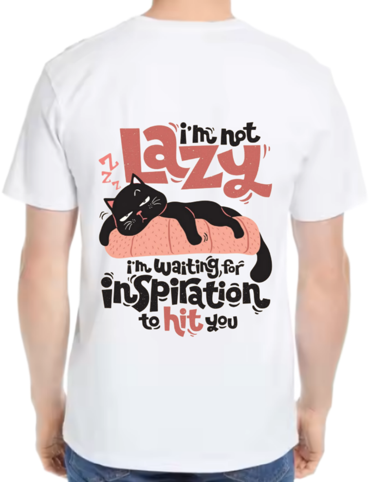 I'm not lazy, I'm waiting for inspiration to hit you t- shirt One Size White back 24