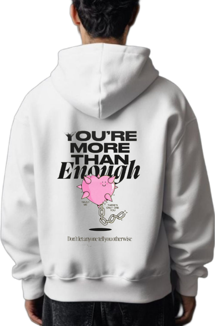 YOU'RE MORE THAN Enongh One Size hoodie White Back 25