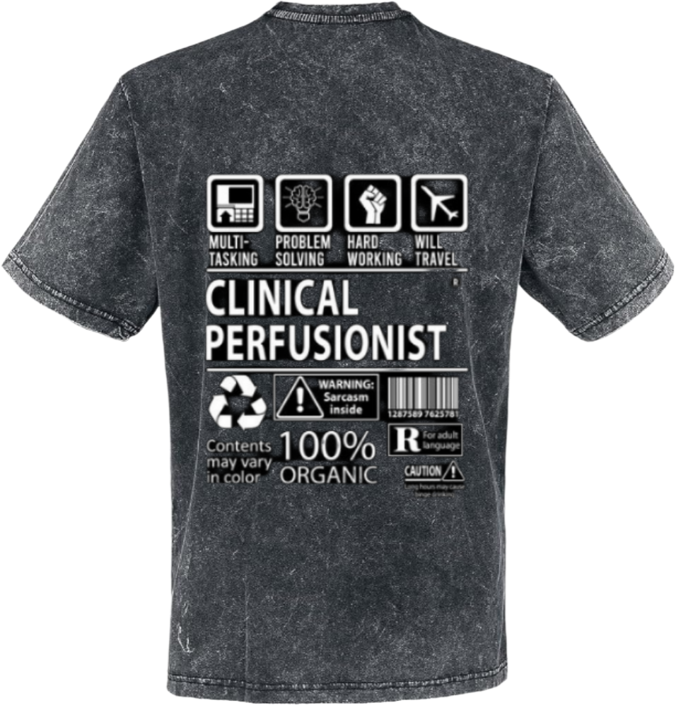 CLINICAL PERFUSIONIST Back text One Size t- shirt Washed Back 106