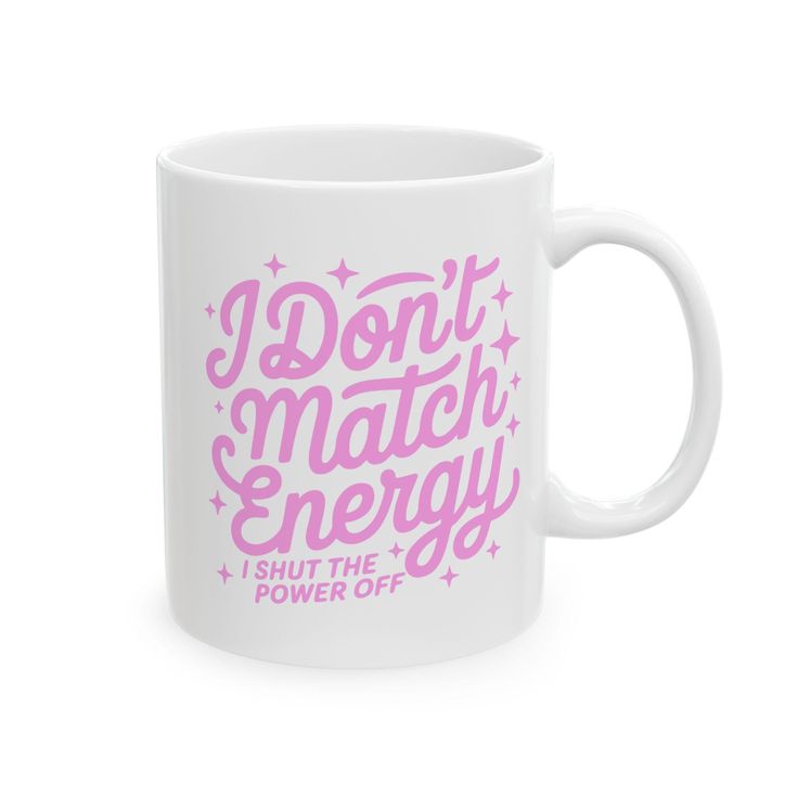 Mug I Don't Match Energy 26