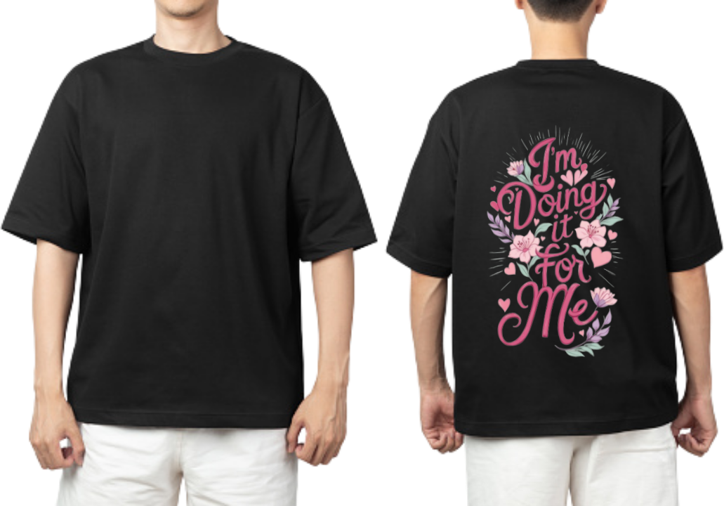 I'm Doing it for Me t- shirt One Size Black back 2