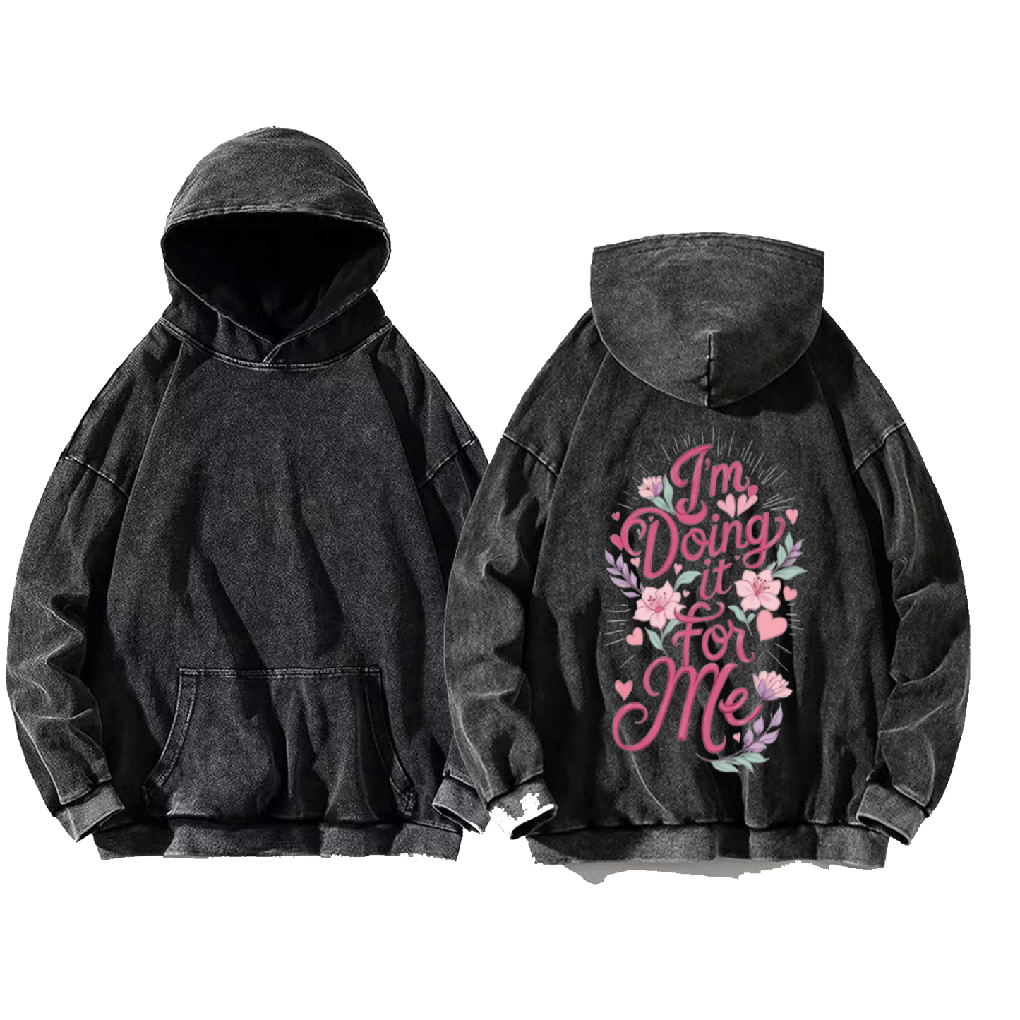 I'm Doing it for Me One Size hoodie Washed Back 2