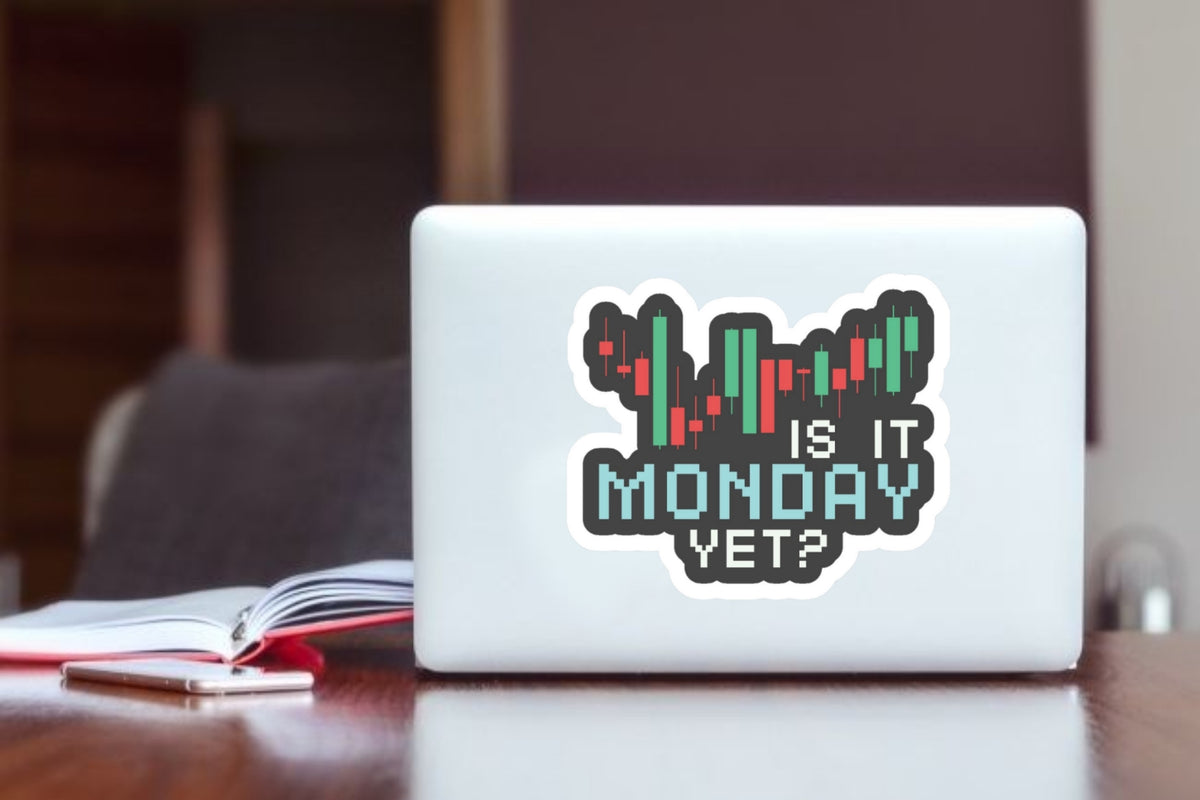 Funny Stock Market Trader Sticker, "Is It Monday Yet?" Stock Trading & Crypto Candlestick Chart Vinyl Decal, Waterproof Aesthetic Laptop Decal for Day Traders, Wall Street Investors, Water Bottles, 3x3 Inch