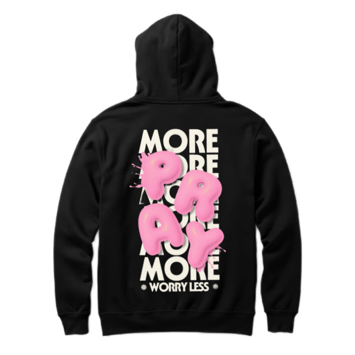 Pray More Worry Less One Size hoodie Black Back 36