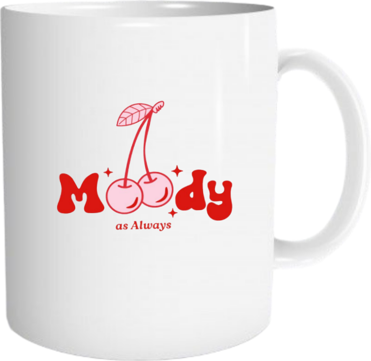Moody as Always Mug 37