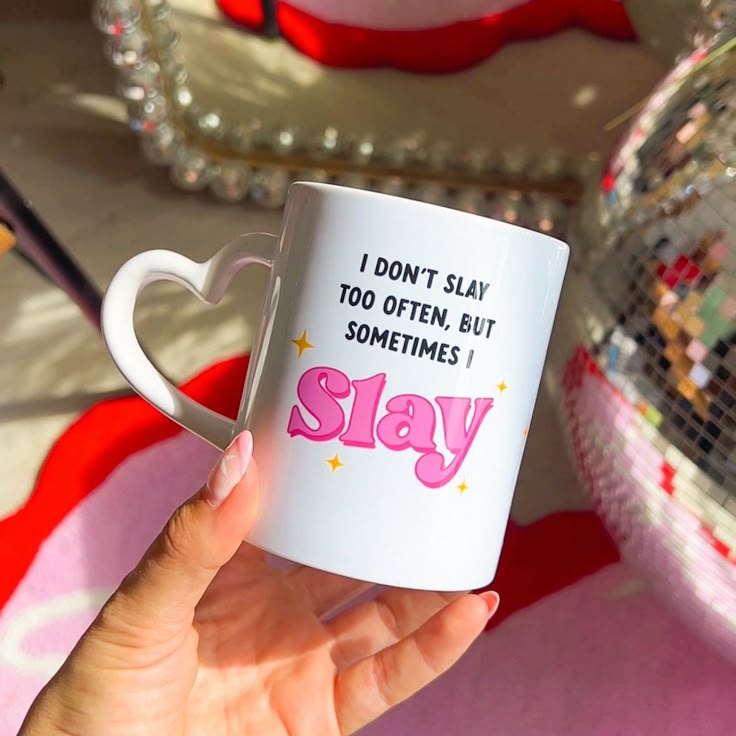 Mug I don't slay too often, but sometimes I Slay 3