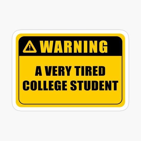 Warning A Very Tired College Student" Funny Warning Sign Aesthetic Sticker, Cute University Humor Decal for Laptop, Water Bottles, Journaling, Scrapbooking, and Planners