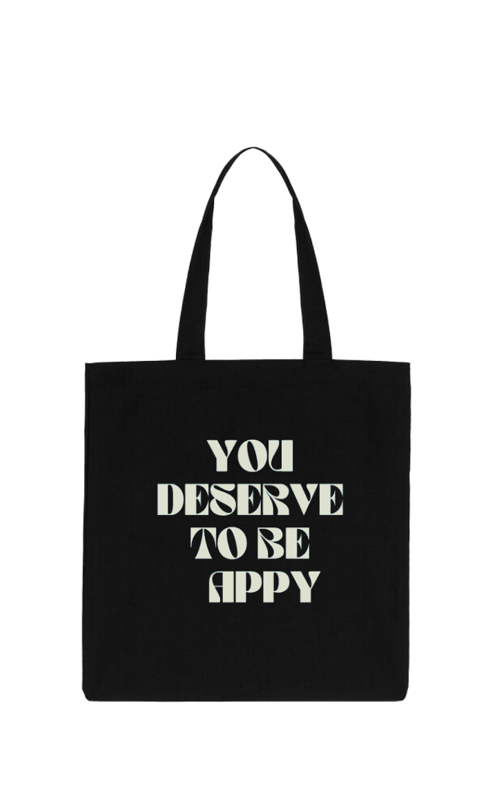 YOU DESERVE TO BE APPY Tote bag Black 232