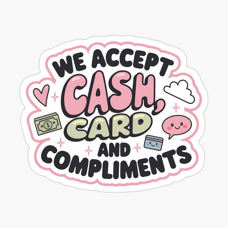 Sticker WE ACCEPT CASH, CARD AND COMPLIMENTS 4