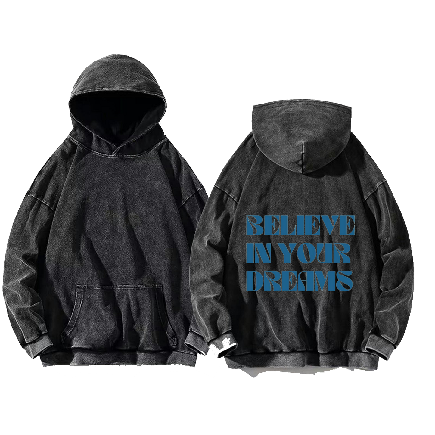 BELIEVE IN YOUR DREAMS One Size hoodie Washed Back 50
