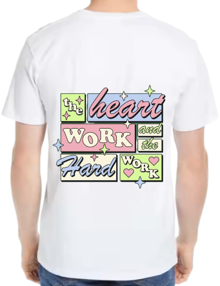 the heart and the hard work t- shirt One Size White back 59