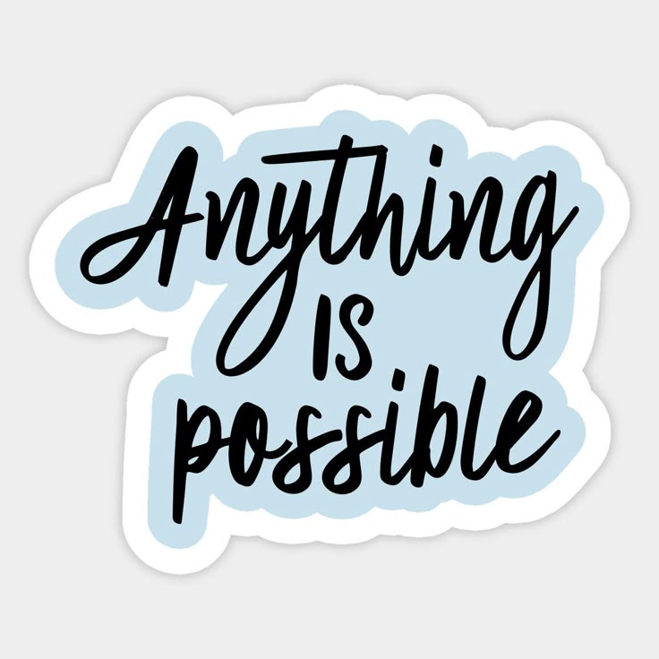Sticker Anything is possible 5
