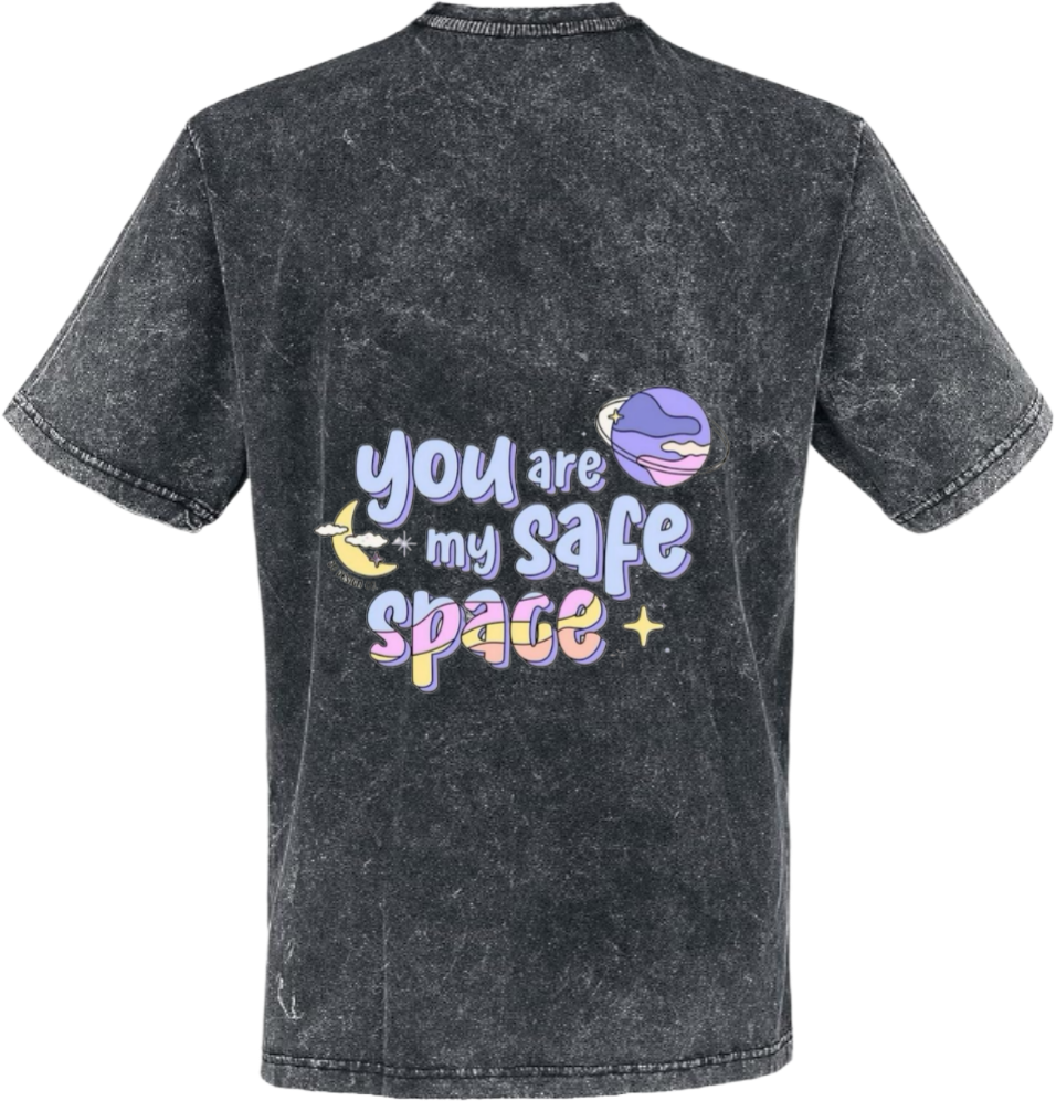 you you are my safe space + t- shirt One Size Washed Back 64