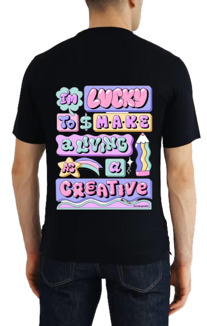 In LUCKY TO $ MAKE ALLVING AS a CREATIVE t- shirt One Size Black back 69