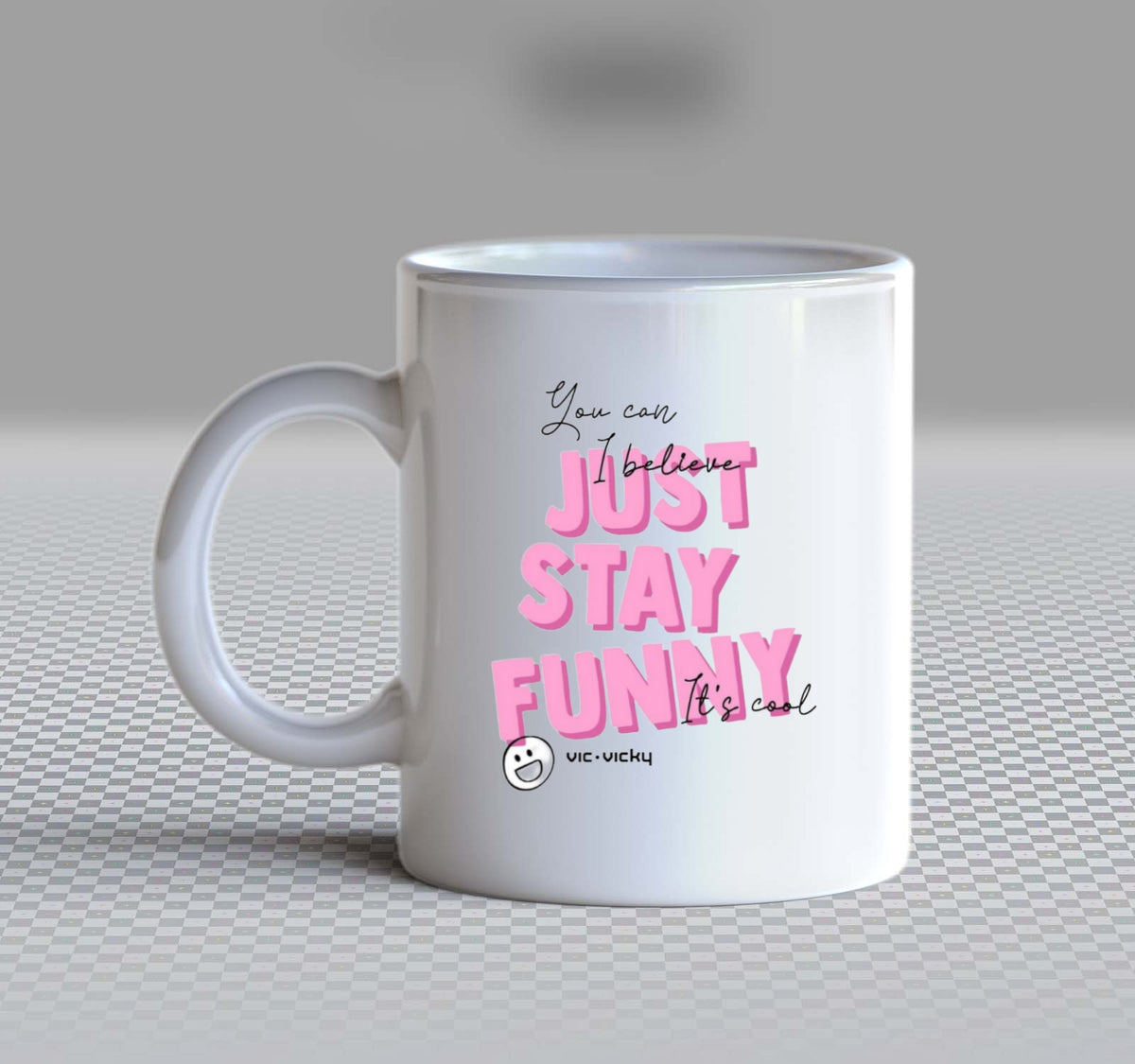 You can I believe, just stay funny, it's cool Mug White 84