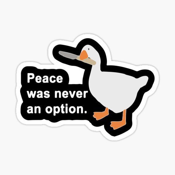 Funny "Peace Was Never an Option" Goose Meme Sticker - Sarcastic Knife Duck Gaming Vinyl Decal for Laptop, Water Bottle, Journal, and Phone Case