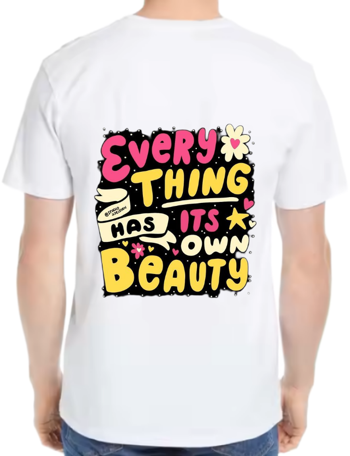 Every THING HAS ITSA OWN BEAUTY t- shirt One Size White back 78