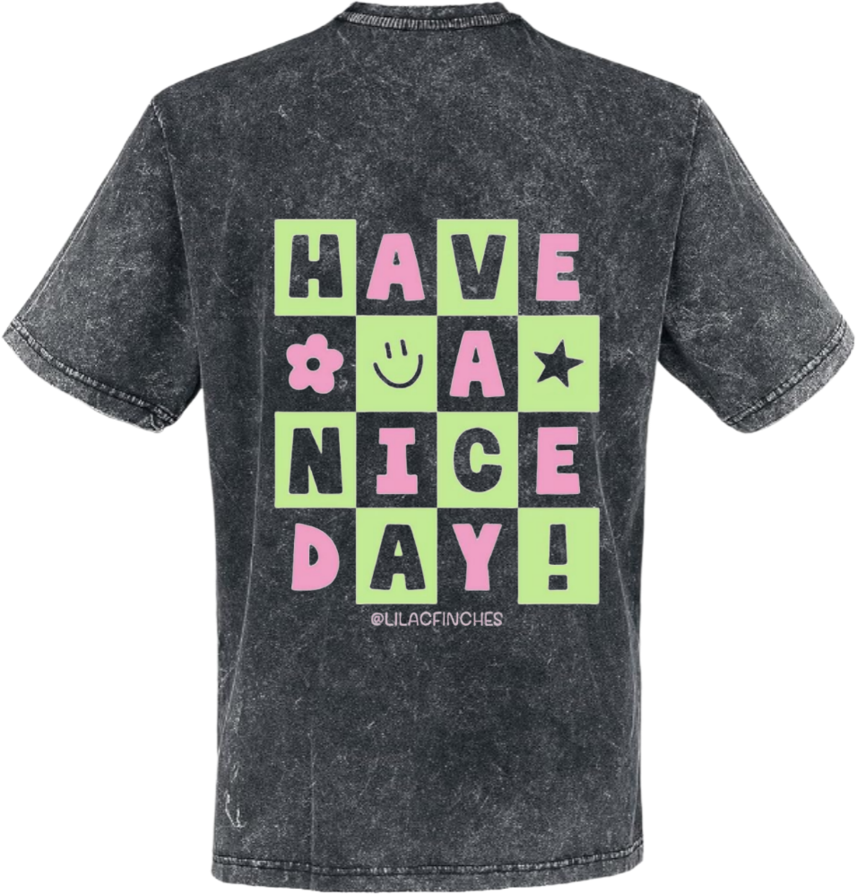 Have a Nice Day t- shirt One Size Washed Back 79