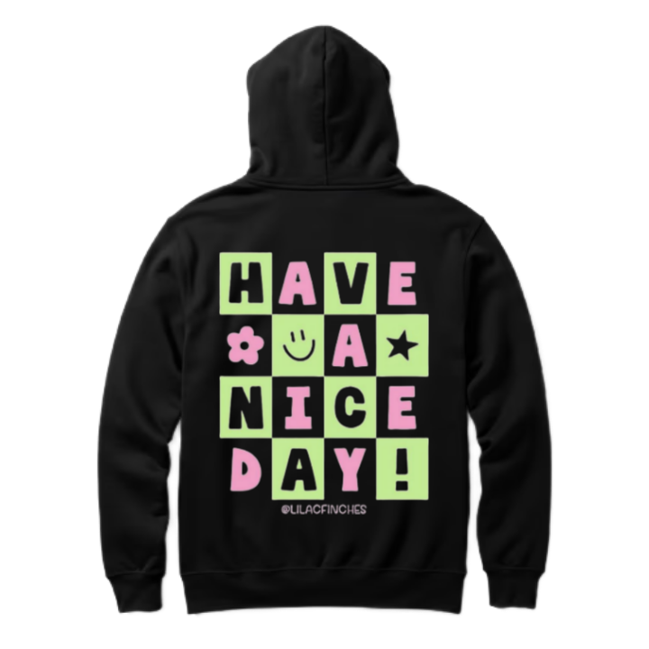 HAVE A NICE DAY! One Size hoodie Black Back 79