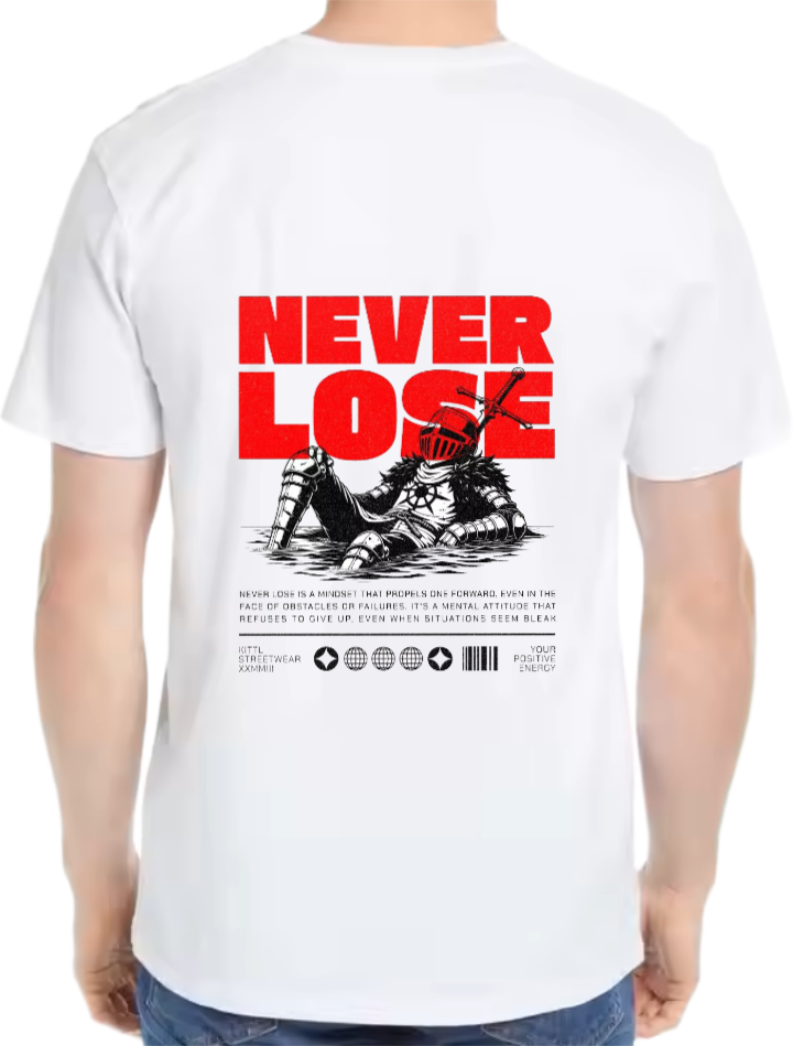 NEVER LOSE. t- shirt Over Size White Back 117