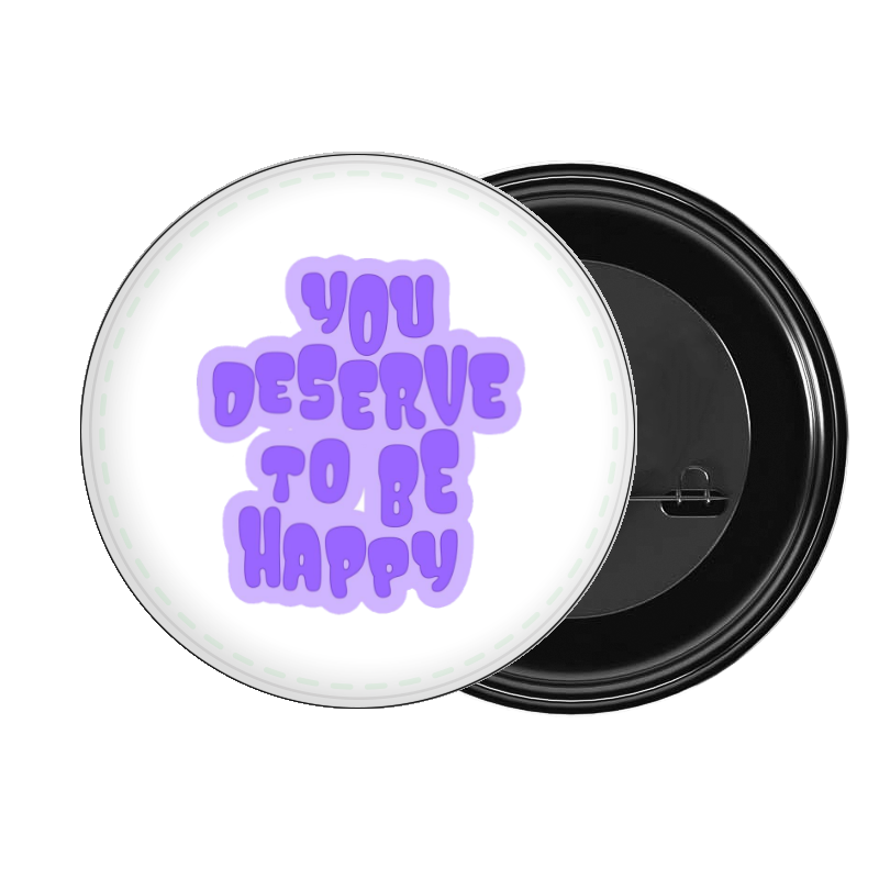 brooch YOU DESERVE TO BE HAPPY 98