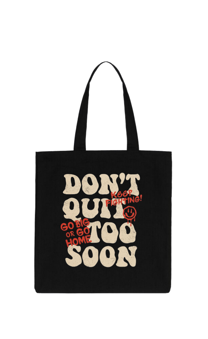Don't Quit Too Soon tote bag Black 48