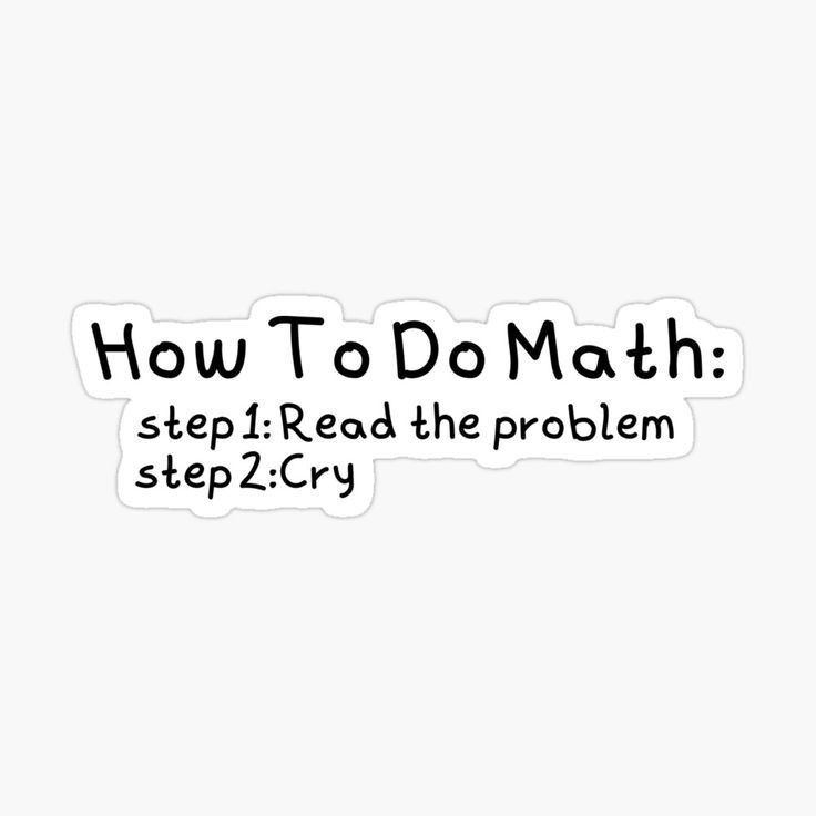 "How To Do Math: Step 2 Cry" Funny Sticker – Hilarious Math Humor Vinyl Decal for Laptop, Notebook, Water Bottle, Binder – Relatable School & College Student Gift
