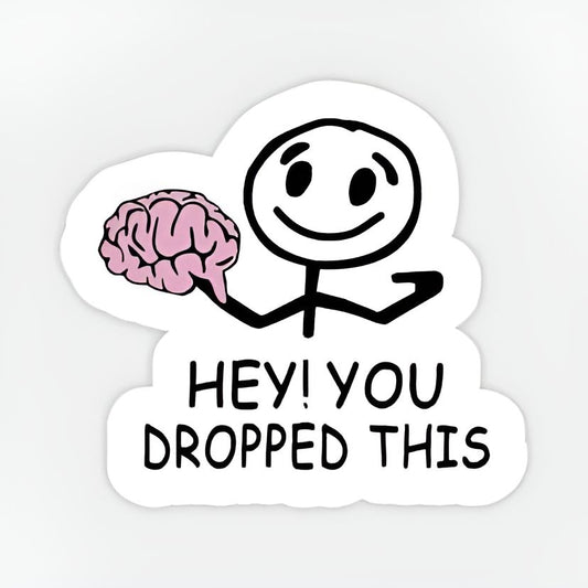 Hey You Dropped This" Brain Meme Sticker, Sarcastic Stick Figure Vinyl Decal, Aesthetic Waterproof Laptop Sticker for Water Bottles, Relatable Humor Gift