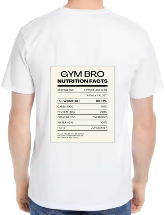 Gym Bro Nutrition Facts Back text One Size t- shirt White Back 96