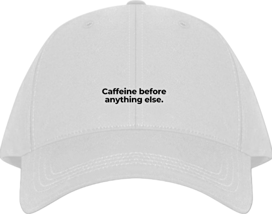 Caffeine before anything else Baseball cap White 97