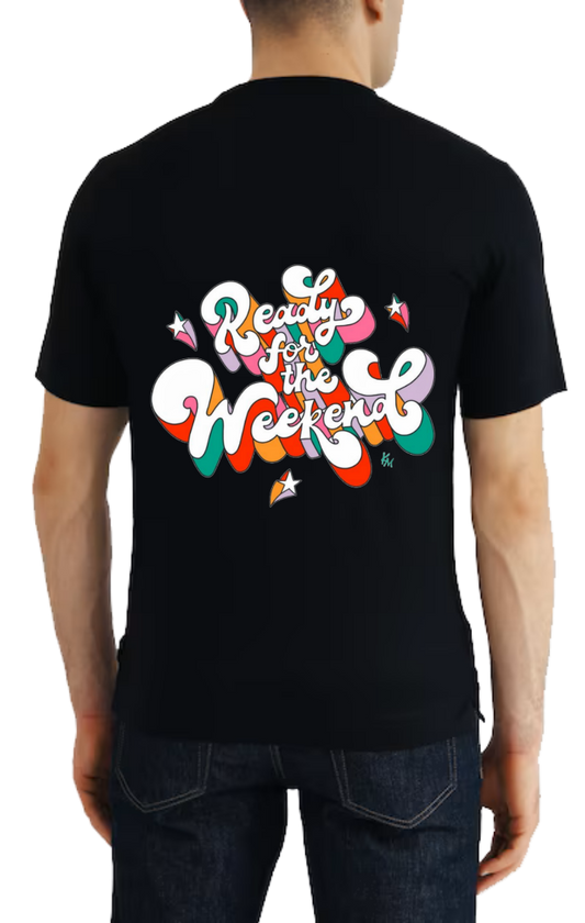 Ready for the Weekend t- shirt One Size Black back 105