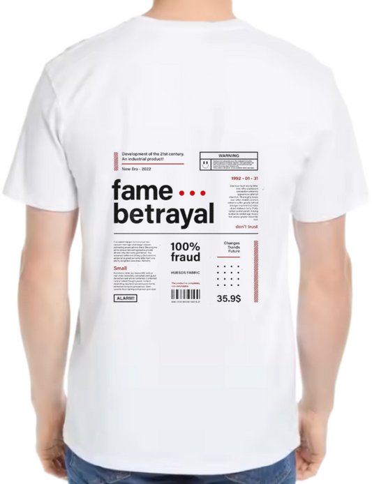 Fame...Betrayal Back text One Size t- shirt White Back 101