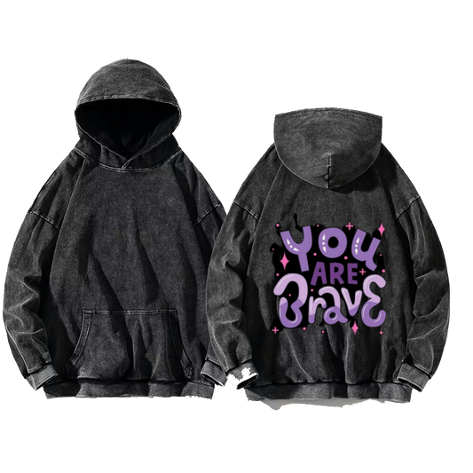 You Are Brave  One Size hoodie Washed Back 93